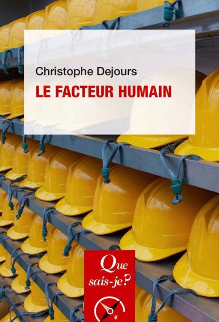 DEJOURS C. (2010), Le facteur Humain, 5ème édition, PUF, Que sais-je